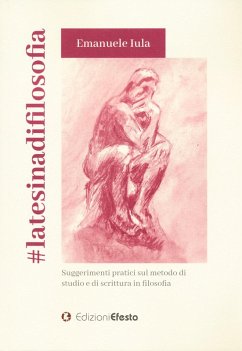 #latesinadifilosofia. Suggerimenti pratici sul metodo di studio e di scrittura in filosofia - Iula, Emanuele