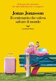 Il centenario che voleva salvare il mondo Il centenario che voleva salvare il mondo