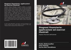 Diagnosi finanziaria: applicazioni ed esercizi illustrati - Abdennadher, Hedia;Khouja, Imen;Ben Romdhane, Syrine