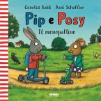 Il monopattino. Pip e Posy