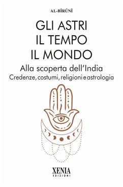 Cover Gli astri, il tempo, il mondo. Alla scoperta dell'India. Credenze, costumi, religioni e astrologia