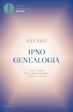 Ipnogenealogia. Scopri i segreti del tuo albero genealogico e cambia la tua vita Cover Ipnogenealogia. Scopri i segreti del tuo albero genealogico e cambia la tua vita