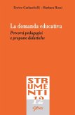 La domanda educativa. Percorsi pedagogici e proposte didattiche
