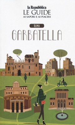Cover Roma Garbatella. Quartiere Italia. Le guide ai sapori e ai piaceri