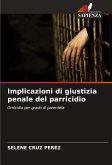 Implicazioni di giustizia penale del parricidio Implicazioni di giustizia penale del parricidio