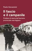 Il fascio e il campanile. Problemi di storia del fascismo provinciale marchigiano Il fascio e il campanile. Problemi di storia del fascismo provinciale marchigiano