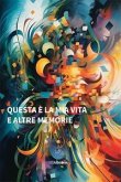 Questa è la mia vita ed altre memorie Questa è la mia vita ed altre memorie