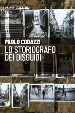 Lo storiografo dei disguidi - Codazzi, Paolo Lo storiografo dei disguidi - Codazzi, Paolo