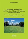 Dizionario etimologico del dialetto di Ceglie Messapica con grammatica Dizionario etimologico del dialetto di Ceglie Messapica con grammatica