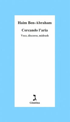 Cercando l'aria. Voce, discorso, midrash - Ben-Abraham, Haim