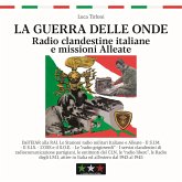 La guerra delle onde. Radio clandestine italiane e missioni Alleate La guerra delle onde. Radio clandestine italiane e missioni Alleate