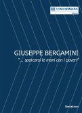 Giuseppe Bergamini. '...sporcarsi le mani con i poveri' Giuseppe Bergamini. '...sporcarsi le mani con i poveri'