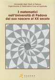 I matematici nell'Università di Padova. Dal suo nascere al XX secolo I matematici nell'Università di Padova. Dal suo nascere al XX secolo