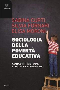 Sociologia della povertà educativa. Concetti, metodi, politiche e pratiche Sociologia della povertà educativa. Concetti, metodi, politiche e pratiche