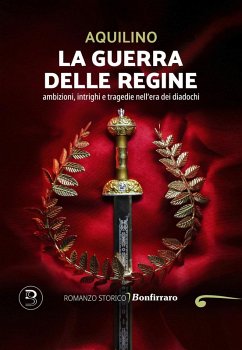 Cover La guerra delle regine. Ambizioni, intrighi e tragedie nell'era dei diadochi