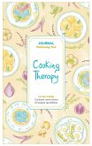 Cooking therapy. Journal. Cucinare come forma di terapia quotidiana Cooking therapy. Journal. Cucinare come forma di terapia quotidiana