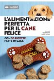 L' alimentazione perfetta per il cane felice L' alimentazione perfetta per il cane felice