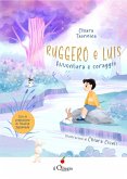 Ruggero e Luis. Avventura e coraggio Ruggero e Luis. Avventura e coraggio