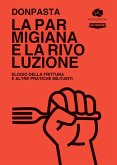 La parmigiana e la rivoluzione. Elogio della frittura e altre pratiche militanti La parmigiana e la rivoluzione. Elogio della frittura e altre pratiche militanti
