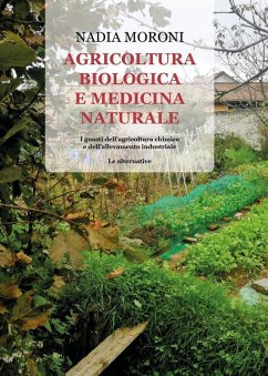 Cover Agricoltura biologica e medicina naturale. I guasti dell'agricoltura chimica e dell'allevamento industriale. Le alternative