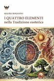I quattro elementi nella tradizione esoterica I quattro elementi nella tradizione esoterica