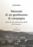 Memorie di un gentiluomo di campagna. Storie di vita nella piccola Ruhr del Canavese