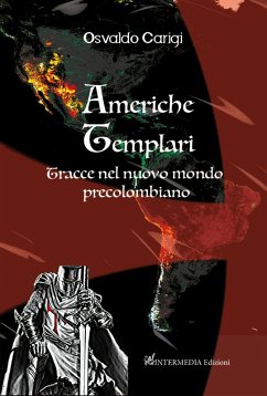 Americhe templari. Tracce nel nuovo mondo precolombiano Cover Americhe templari. Tracce nel nuovo mondo precolombiano