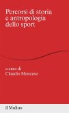 Percorsi di storia e antropologia dello sport Percorsi di storia e antropologia dello sport