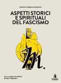 Aspetti storici e spirituali del fascismo Aspetti storici e spirituali del fascismo