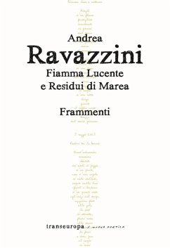 Fiamma lucente e residui di marea. Frammenti - Ravazzini, Andrea