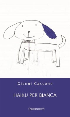 Haiku per Bianca - Cascone, Gianni Haiku per Bianca - Cascone, Gianni