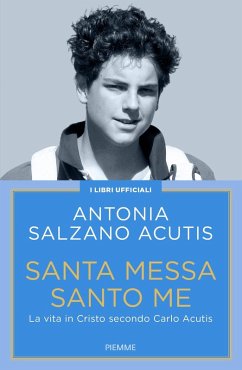 Cover Santa Messa santo me. La vita in Cristo secondo Carlo Acutis