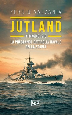 Cover Jutland. 31 maggio 1916: la più grande battaglia navale della storia