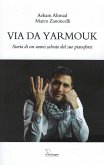 Via da Yarmouk. Storia di un uomo salvato dal suo pianoforte Via da Yarmouk. Storia di un uomo salvato dal suo pianoforte