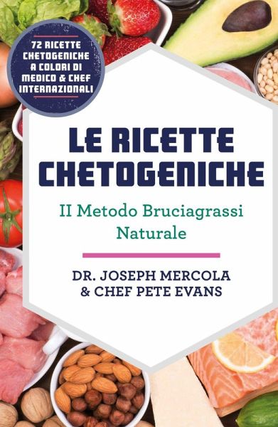 Le ricette chetogeniche. Il metodo bruciagrassi naturale Le ricette chetogeniche. Il metodo bruciagrassi naturale