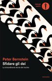 Sfidare gli dei. La straordinaria storia del rischio Sfidare gli dei. La straordinaria storia del rischio