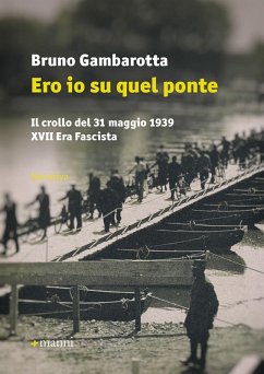 Cover Ero io su quel ponte. Il crollo del 31 maggio del 1939. XVII era fascista