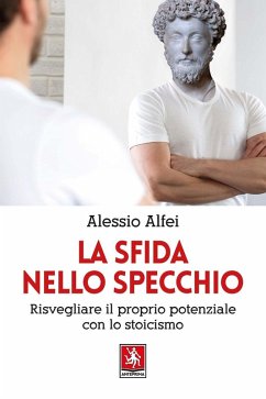 Cover La sfida nello specchio. Risvegliare il proprio potenziale con lo stoicismo