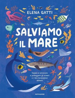 Cover Salviamo il mare. Impara a conoscere e proteggere gli oceani e i loro meravigliosi abitanti