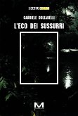 L' eco dei sussurri L' eco dei sussurri