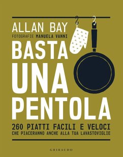 Cover Basta una pentola. 260 piatti facili e veloci che piaceranno anche alla tua lavastoviglie