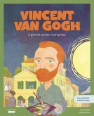 Vincent Van Gogh. Il grande artista incompreso Vincent Van Gogh. Il grande artista incompreso