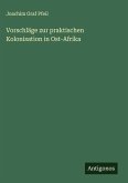Vorschläge zur praktischen Kolonisation in Ost-Afrika