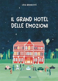 Il grand hotel delle emozioni - Brankovic, Lidia Il grand hotel delle emozioni - Brankovic, Lidia