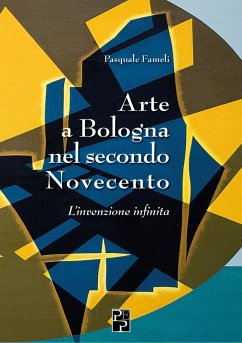 Cover Arte a Bologna nel secondo Novecento. L'invenzione infinita