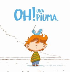 Oh! Una piuma - Feroldi, Massimiliano