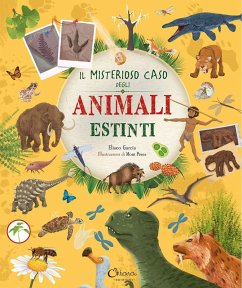 Il misterioso caso degli animali estinti. Libri per imparare - Garcia, Eliseo Il misterioso caso degli animali estinti. Libri per imparare - Garcia, Eliseo