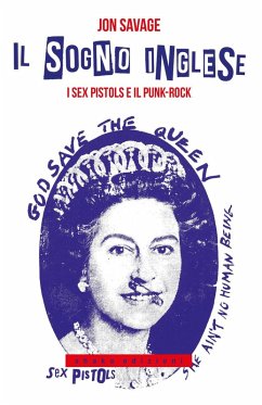 Cover Il sogno inglese. I Sex Pistols e il punk-rock