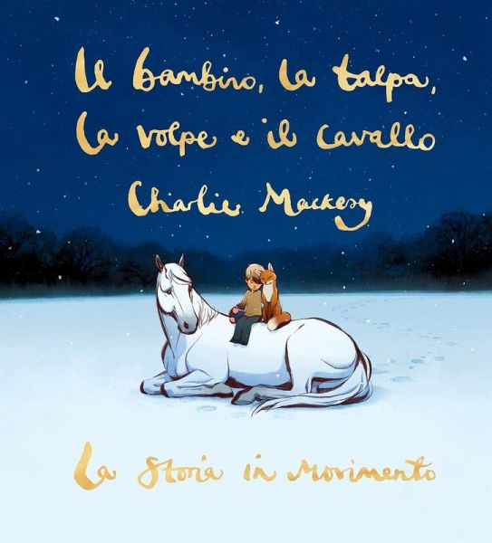 Il bambino, la talpa, la volpe e il cavallo. La storia in movimento Il bambino, la talpa, la volpe e il cavallo. La storia in movimento