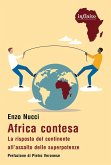 Africa contesa. La risposta del continente all'assalto delle superpotenze Africa contesa. La risposta del continente all'assalto delle superpotenze